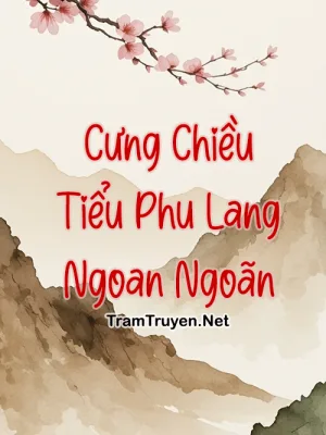 Ảnh bìa của Cưng Chiều Tiểu Phu Lang Ngoan Ngoãn