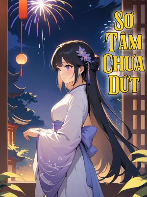 Ảnh bìa của Sơ Tâm Chưa Dứt