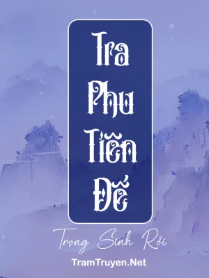 Ảnh bìa của Tra Phu Tiên Đế Trọng Sinh Rồi