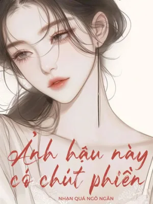 Ảnh bìa của Ảnh Hậu Này Có Chút Phiền
