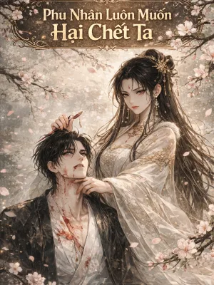 Ảnh bìa của Phu Nhân Luôn Muốn Hại Chết Ta