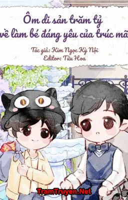Ảnh bìa của Ôm Di Sản Trăm Tỷ Về Làm Bé Đáng Yêu Của Trúc Mã