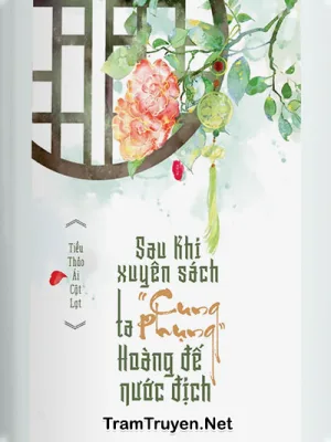 Ảnh bìa của Sau Khi Xuyên Sách Ta Cung Phụng Hoàng Đế Nước Địch