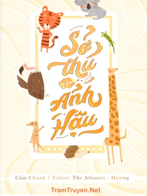 Ảnh bìa của Sở Thú Của Ảnh Hậu – Cẩm Chanh