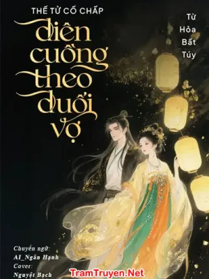 Ảnh bìa của Thế Tử Cố Chấp Điên Cuồng Theo Đuổi Vợ