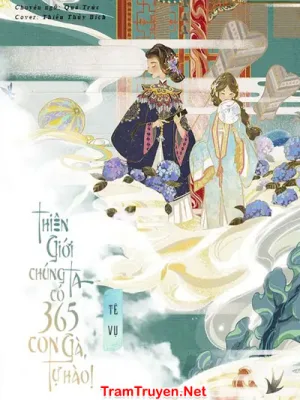 Ảnh bìa của Thiên Giới Chúng Ta Có 365 Con Gà Tự Hào