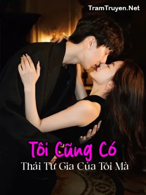 Ảnh bìa của Tôi Cũng Có Thái Tử Gia Của Tôi Mà