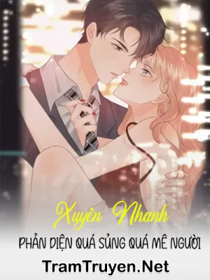 Ảnh bìa của Xuyên Nhanh: Phản Diện Quá Sủng Quá Mê Người