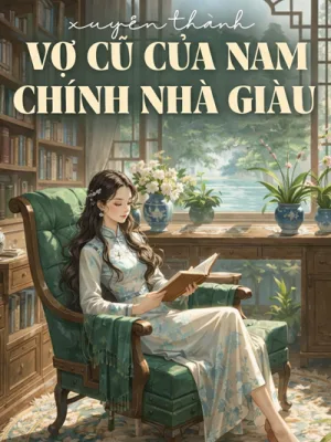 Ảnh bìa của Xuyên Thành Vợ Cũ Của Nam Chính Nhà Giàu