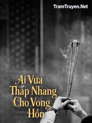 Ảnh bìa của Ai Vừa Thắp Nhang Cho Vong Hồn