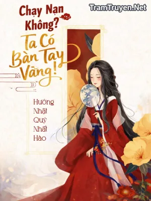 Ảnh bìa của Chạy Nạn Không? Ta Có Bàn Tay Vàng!