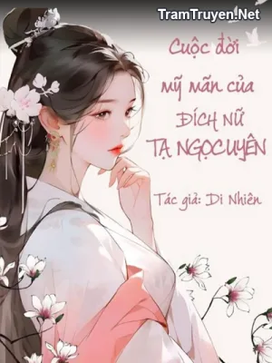 Ảnh bìa của Cuộc Đời Mỹ Mãn Của Đích Nữ Tạ Ngọc Uyên