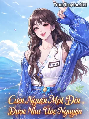 Ảnh bìa của Cười Người Một Đời Được Như Ước Nguyện