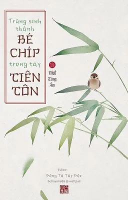 Ảnh bìa của [Hoàn] Trùng sinh thành bé chíp trong tay tiên tôn