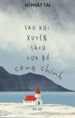 Ảnh bìa của Sau Khi Xuyên Sách Cưa Đổ Công Chính – Hỉ Phát Tài