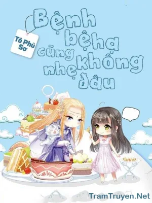 Ảnh bìa của Bệnh Bệ Hạ Cũng Không Nhẹ Đâu