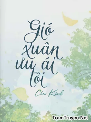 Ảnh bìa của Gió Xuân Ưu Ái Tôi – Chu Kính