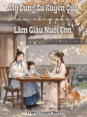 Ảnh bìa của Mỹ Dung Sư Xuyên Qua Làm Nông Phụ Làm Giàu Nuôi Con