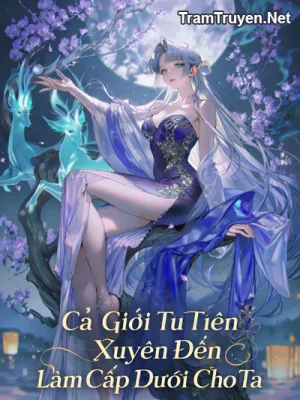 Ảnh bìa của Cả Giới Tu Tiên Xuyên Đến Làm Cấp Dưới Cho Ta