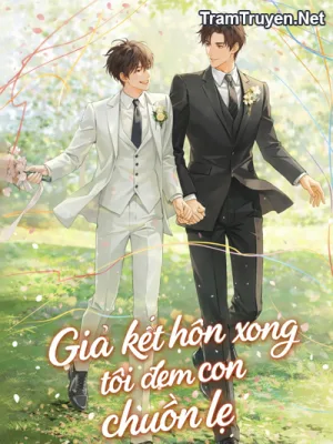 Ảnh bìa của Giả Kết Hôn Xong Tôi Đem Con Chuồn Lẹ (Tuyên Lê)