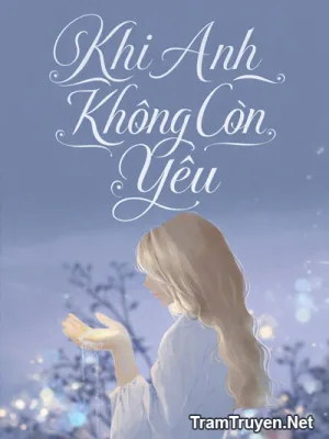 Ảnh bìa của Khi Anh Không Còn Yêu