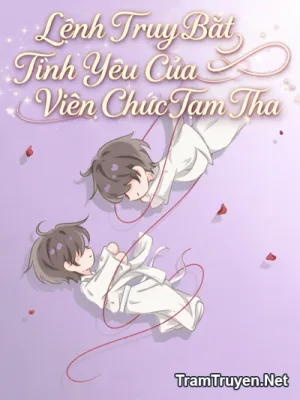 Ảnh bìa của Lệnh Truy Bắt Tình Yêu Của Viên Chức Tạm Tha