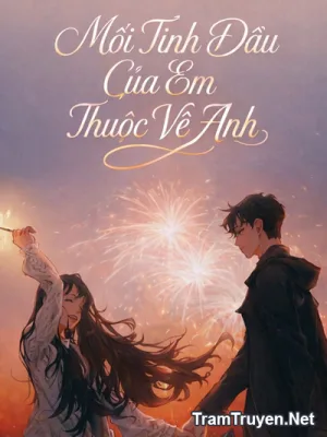 Ảnh bìa của Mối Tình Đầu Của Em Thuộc Về Anh