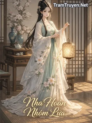 Ảnh bìa của Nha Hoàn Nhóm Lửa – Tạ Hà Hoa