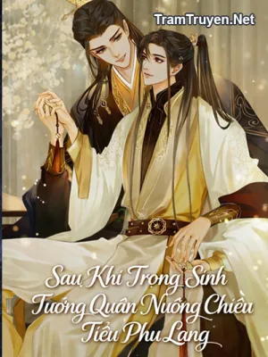 Ảnh bìa của Sau Khi Trọng Sinh Tướng Quân Nuông Chiều Tiểu Phu Lang