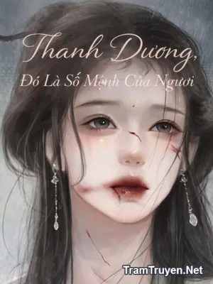 Ảnh bìa của Thanh Dương, Đó Là Số Mệnh Của Ngươi