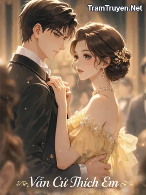 Ảnh bìa của Vẫn Cứ Thích Em – Dung Vô Tiên