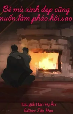 Ảnh bìa của Bé mù xinh đẹp cũng muốn làm pháo hôi sao?