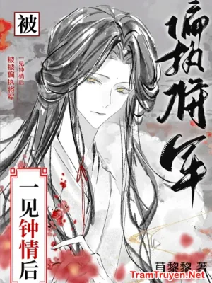 Ảnh bìa của Bị Tướng Quân Vô Sỉ Yêu Từ Cái Nhìn Đầu Tiên