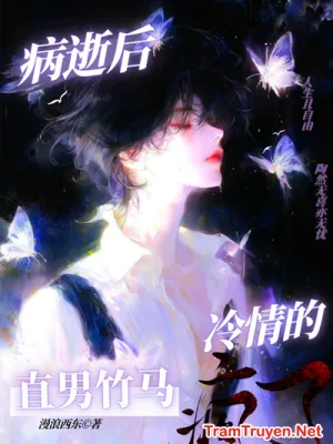 Ảnh bìa của Sau Khi Chết Vì Bệnh, Lãnh Tình Trúc Mã Thẳng Nam Điên Rồi