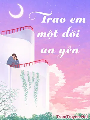 Ảnh bìa của Trao Em Một Đời An Yên