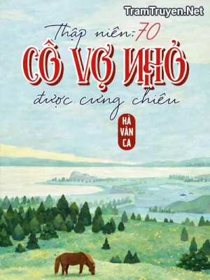 Ảnh bìa của Thập Niên 70: Cô Vợ Nhỏ Được Cưng Chiều