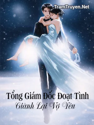 Ảnh bìa của Tổng Giám Đốc Đoạt Tình – Giành Lại Vợ Yêu
