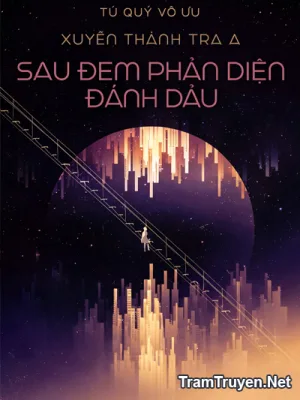 Ảnh bìa của Xuyên Thành Tra A Sau Đem Phản Diện Đánh Dấu